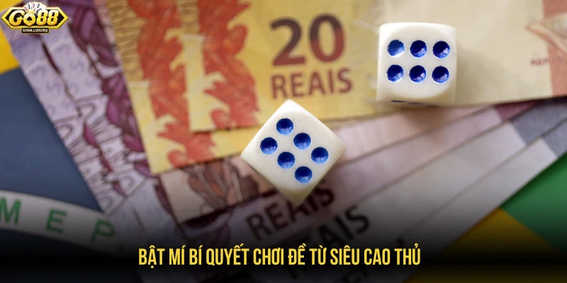 Bật mí bí quyết chơi đề từ siêu cao thủ